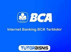 Apa Yang Harus Dilakukan Jika Internet Banking Bca Terblokir